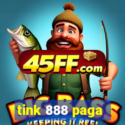 tink 888 paga